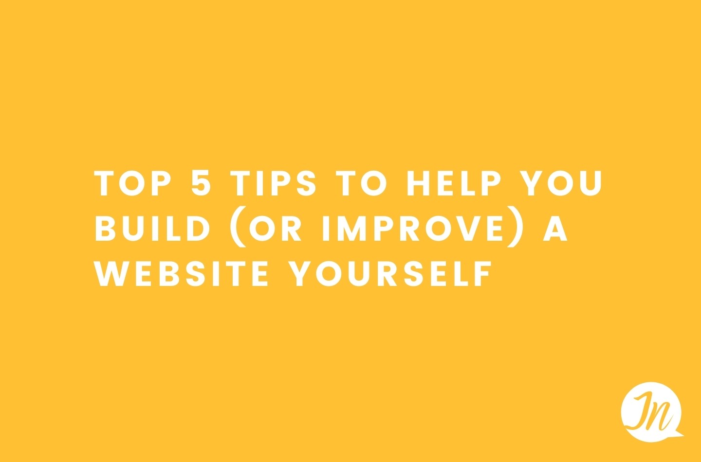 Top 5 tips to help you build a website yourself
